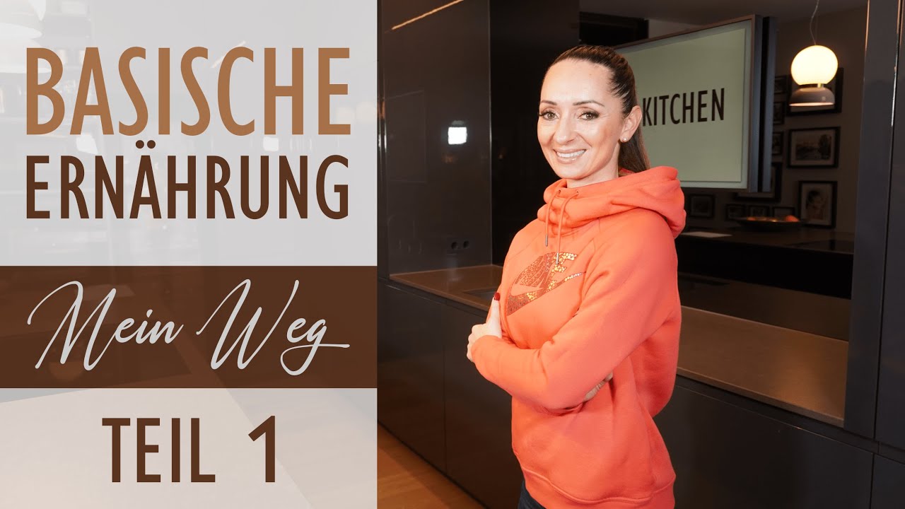 BASISCHE ERNÄHRUNG / Mein Weg zur gesünderen Ernährung / Teil 1 | Katja Seifried