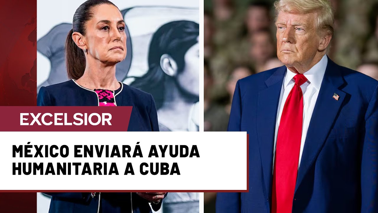 Trump y Sheinbaum difieren sobre envío de petróleo a Cuba