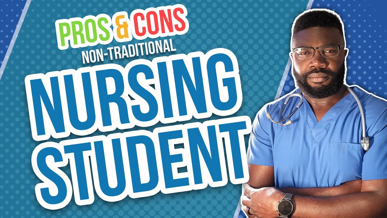 The Pros and Cons of Being a Non-Traditional Nursing Student