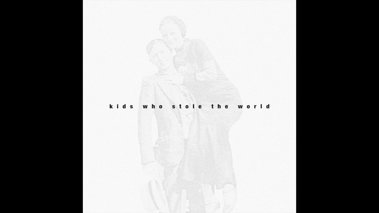New West - Kids Who Stole The World