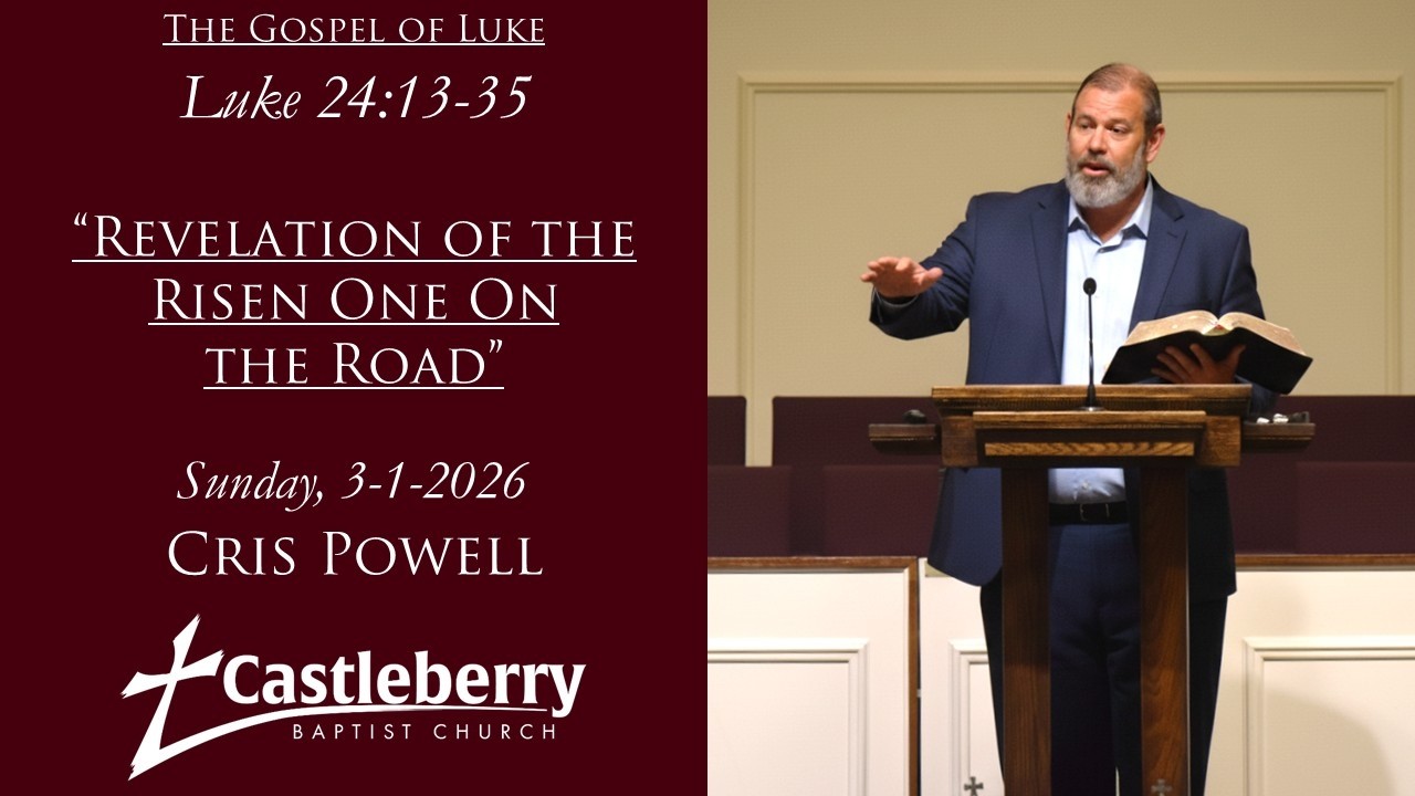 Luke 24:13-35 | Revelation of the Risen One On the Road | Cris Powell | 3-1-2026