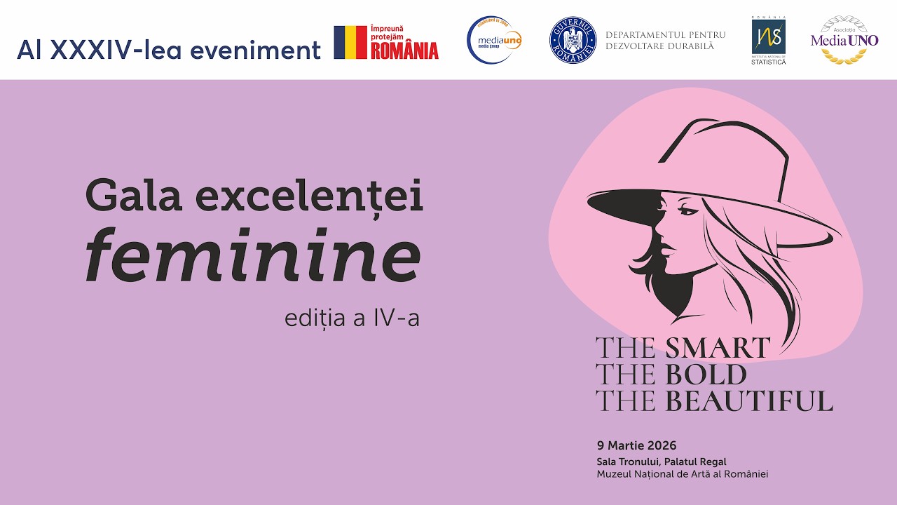 Gala Excelenței Feminine ediția a IV-a ”The Smart, the Bold, the Beautiful” 9 martie 2026