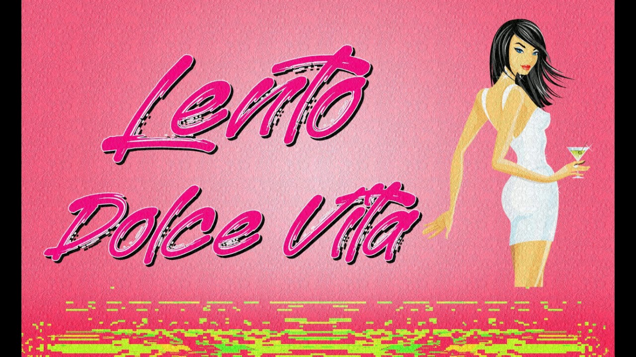 Lento - Dolce Vita