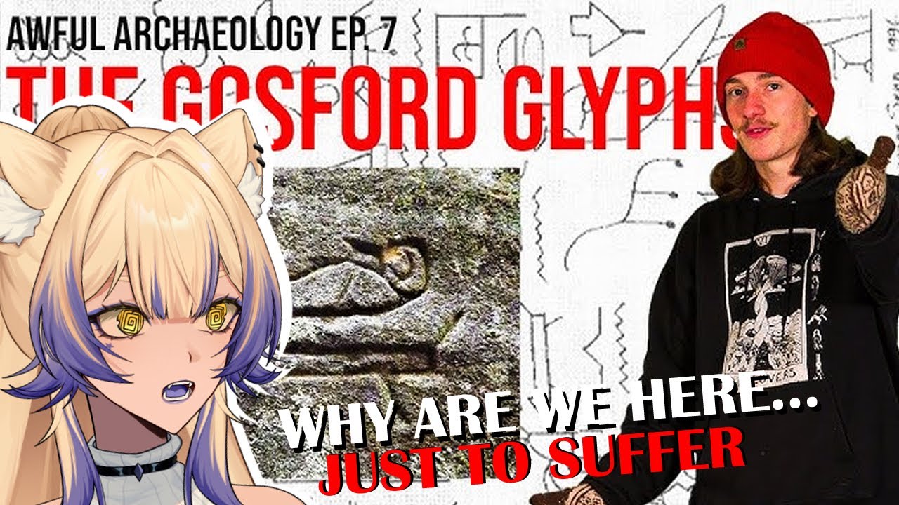 Hieroglyphs in AUSTRALIA?! | Awful Archaeology Ep. 7: The Gosford Glyphs | Vtuber Reaction