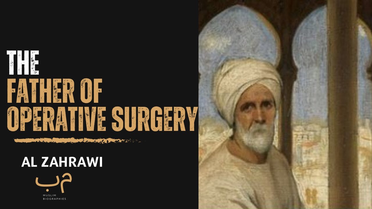 Abu al-Qasim al-Zahrawi: Biography and Contributions to Medicine and Surgery