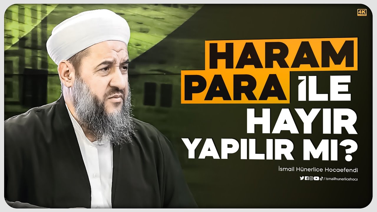 Haram Para ile Hayır Yapılır mı? - İsmail H&uuml;nerlice Hocaefendi