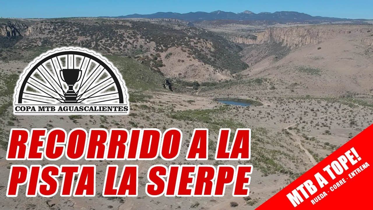 Reconocimiento Pista La Sierpe   2da fecha de la Copa MTB Aguascalientes by MTB A TOPE