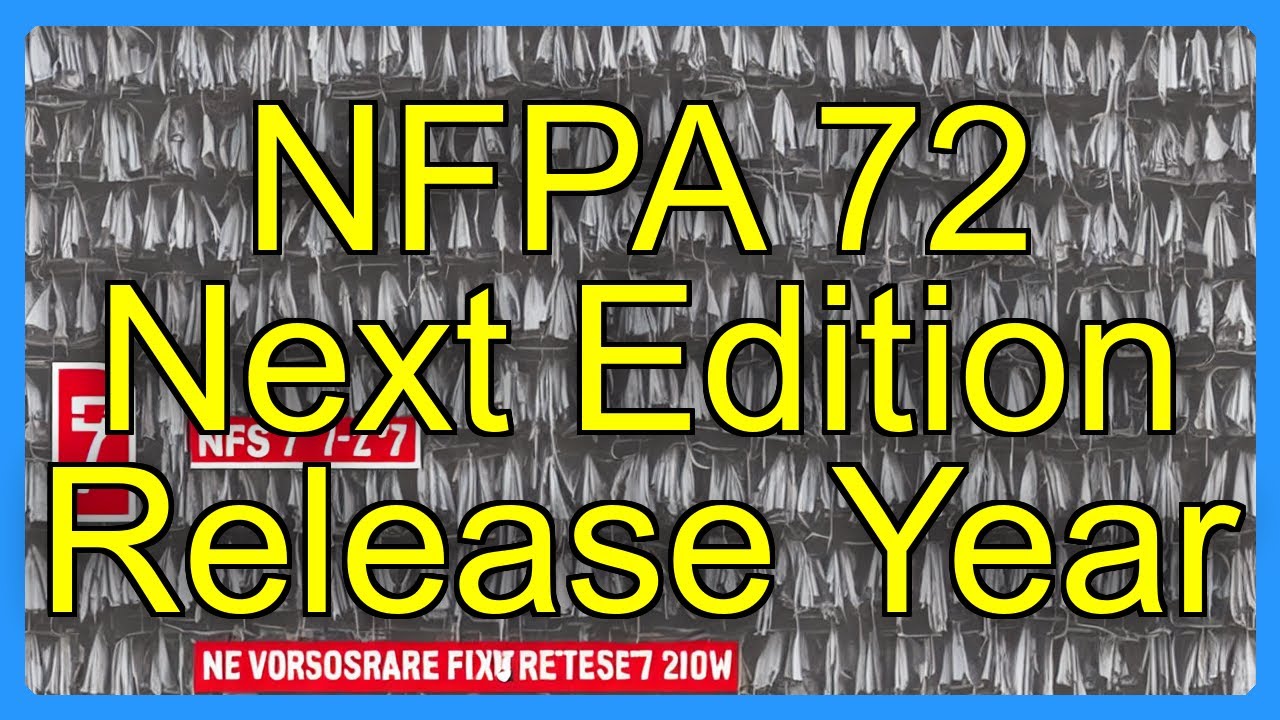 NFPA 72 Next Edition Release Year