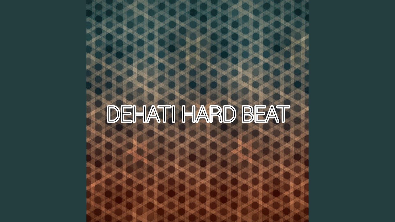 Dehati Hard Beat