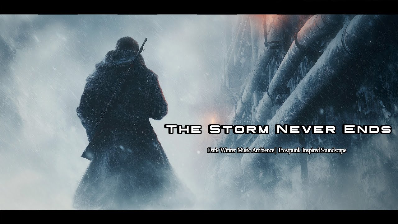 Dark Winter Ambience - Frostpunk Inspired | The Storm Never Ends