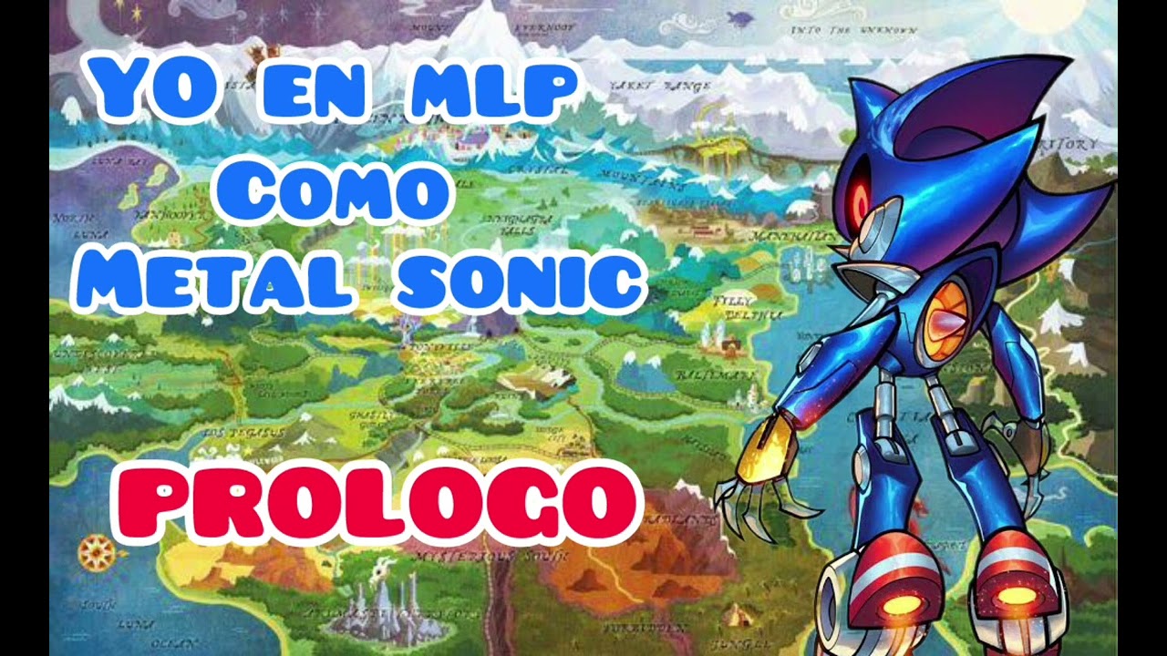 Yo como metal sonic en my little pony capítulo:prólogo