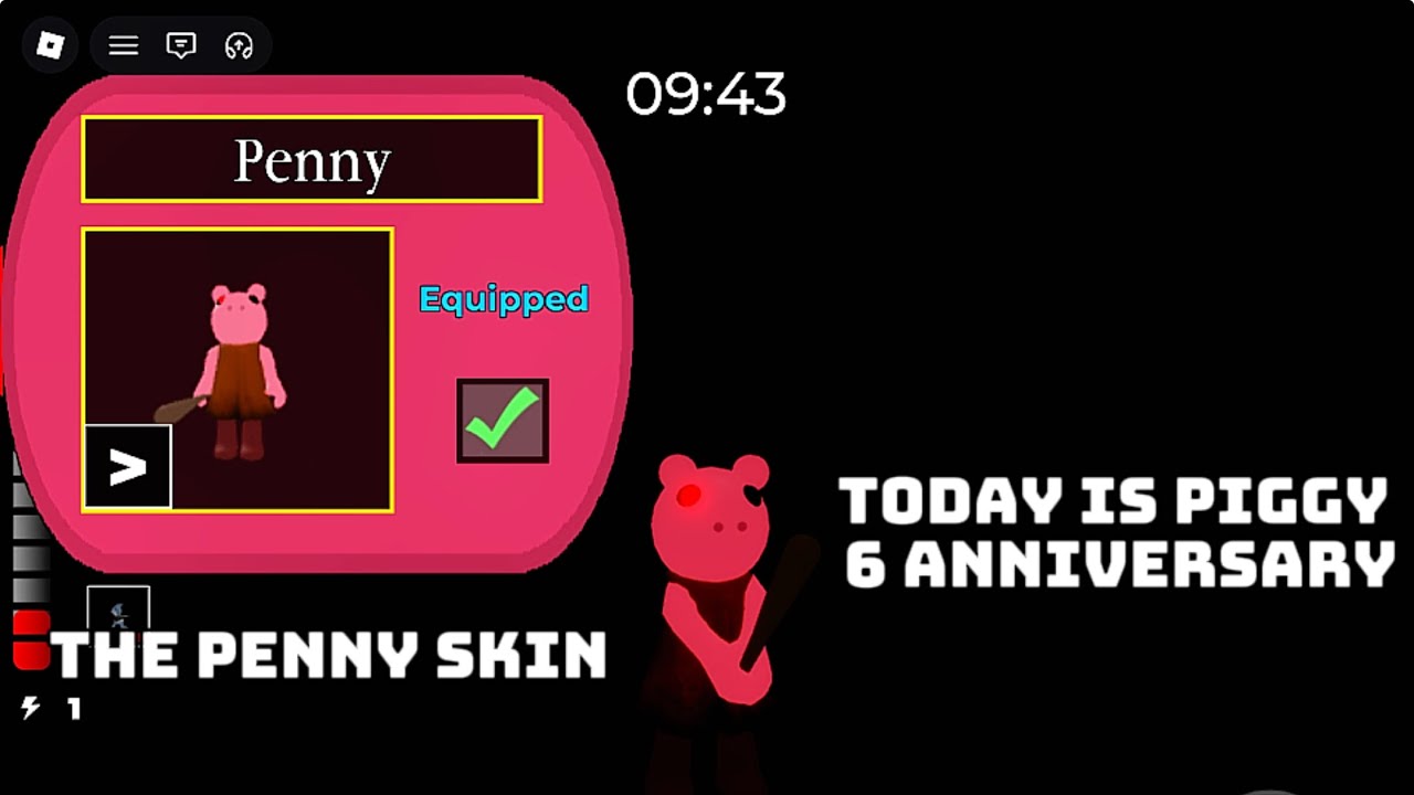 The penny skin today is piggy 6￼ anniversary￼