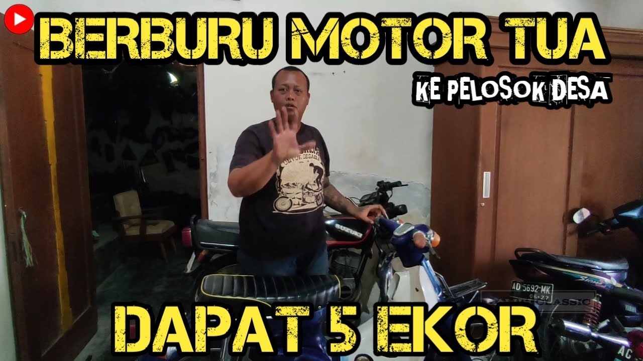 BERBURU MOTOR TUA KLASIK ANTIK HINGGA KE PELOSOK DESA⁉️DAPAT 5 MOTOR ‼️