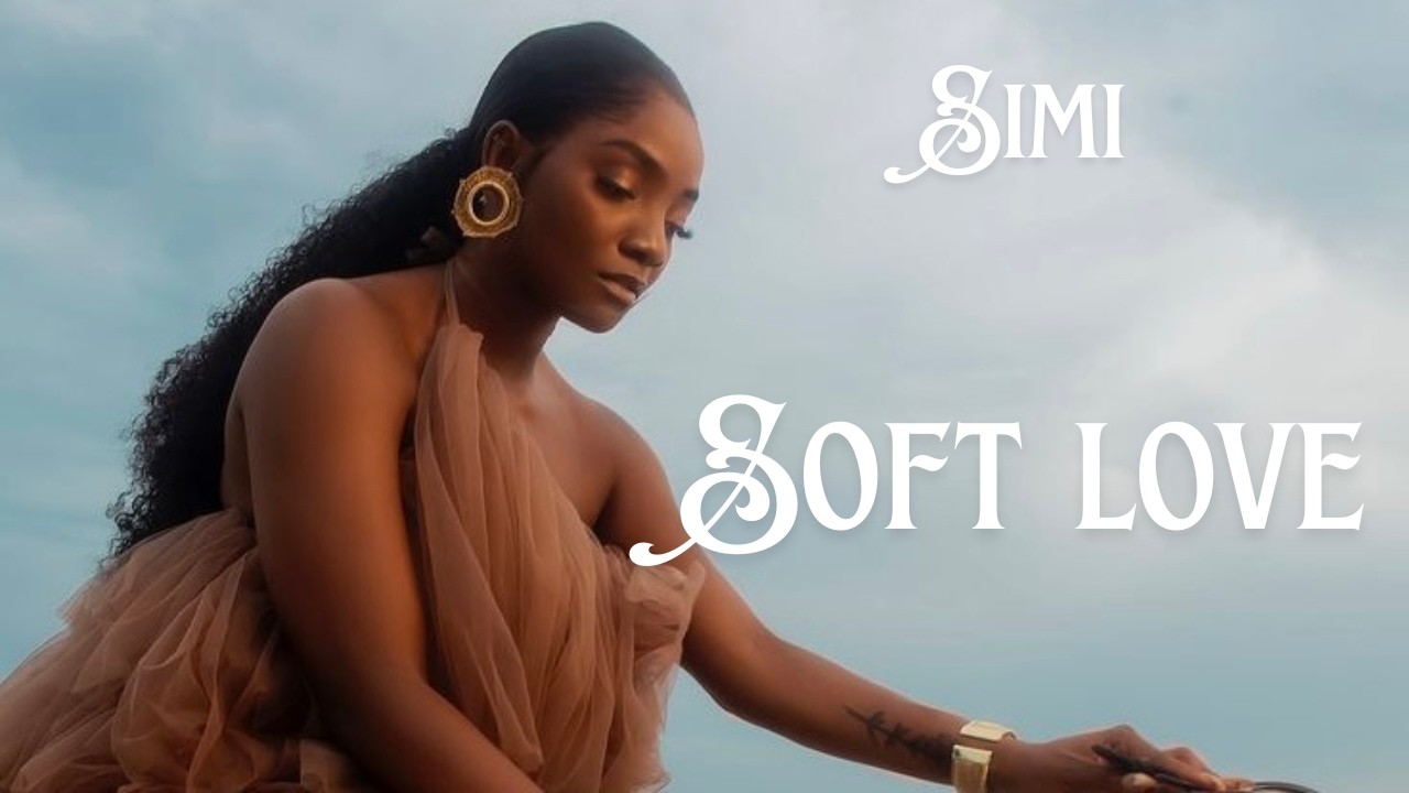 Simi &ndash; Soft Love (Official Lyrics Video)