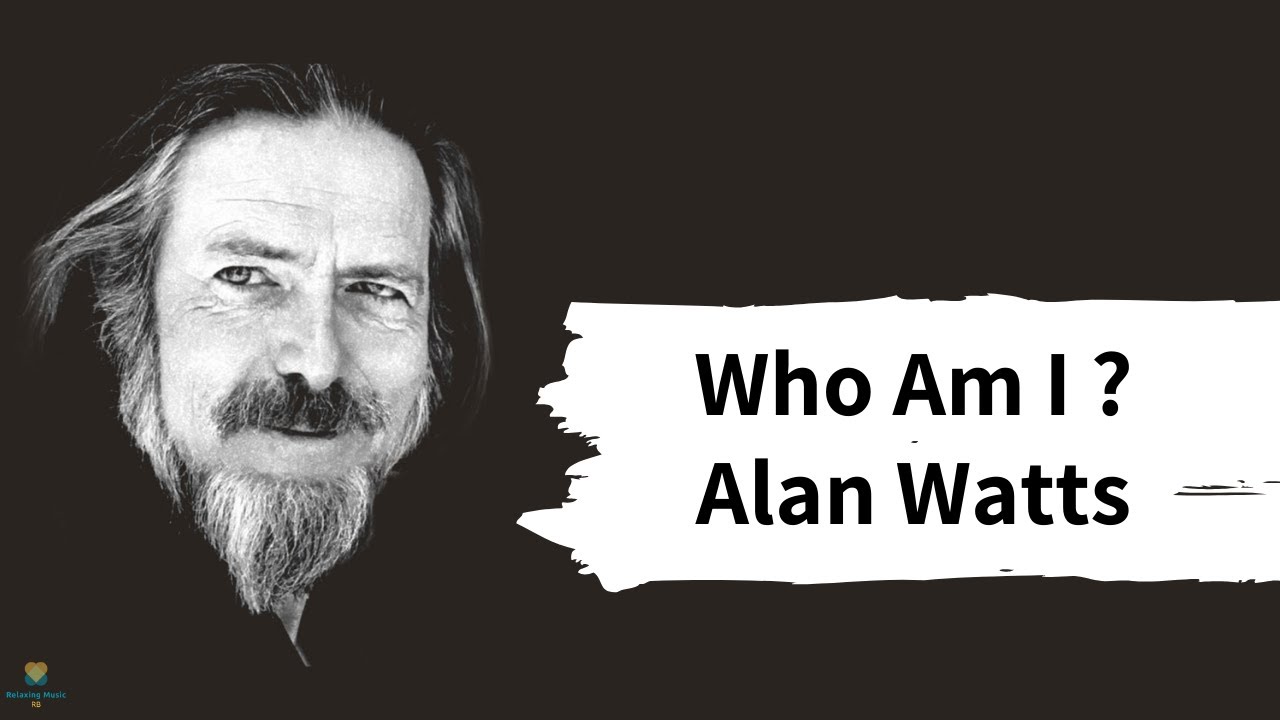 Alan Watts - Who Am I?