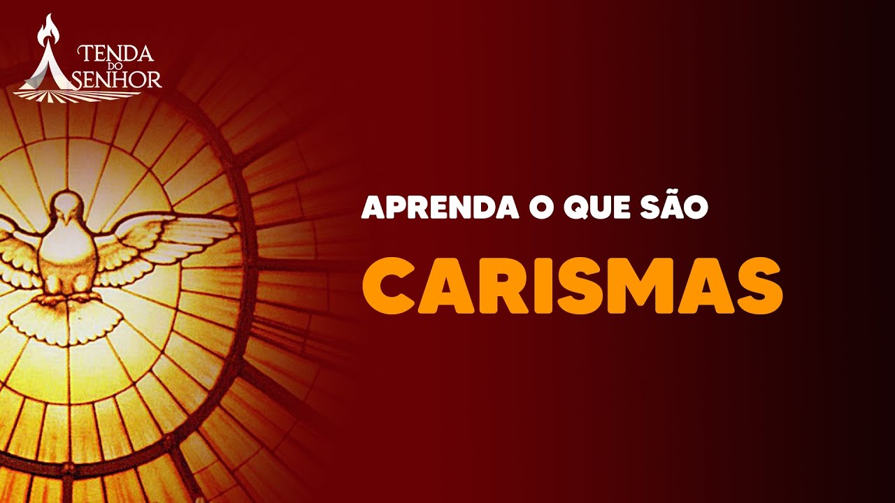 Aprenda o que s&atilde;o os carismas