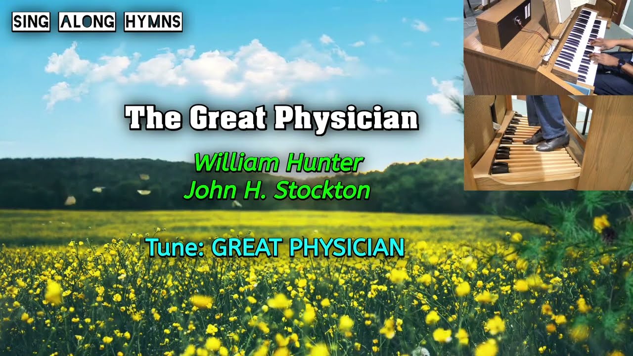The Great Physician ║William Hunter & John H. Stockton ║Sing-Along Hymns with Ayo Ogunmekan