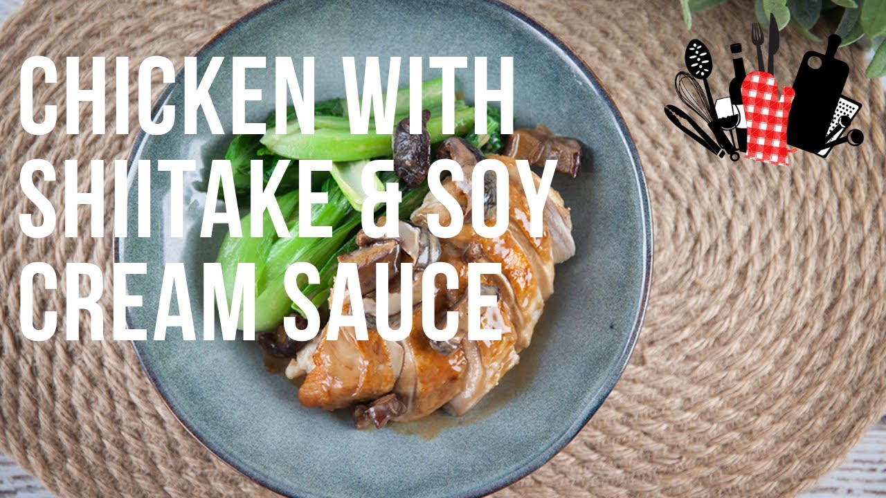 Chicken with Shiitake & Soy Cream Sauce S10 Ep04