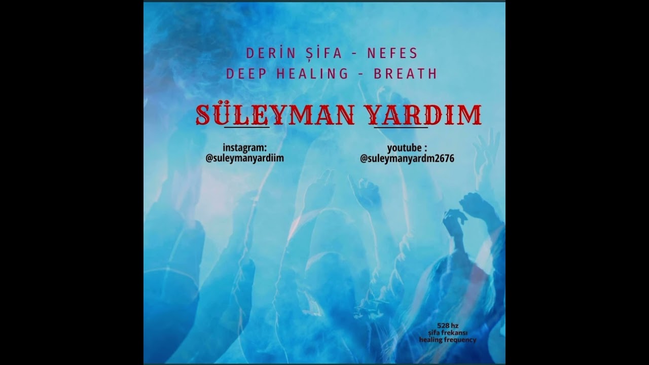SÜLEYMAN YARDIM ….DERİN ŞİFA-NEFES