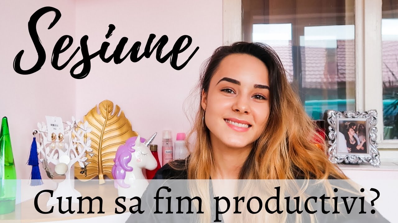 Cum invat in SESIUNE | Trucurile mele pentru productivitate