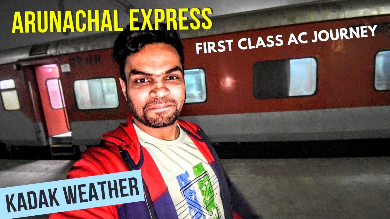 ARUNACHAL EXPRESS FIRST CLASS AC TRAIN JOURNEY | 39 HOURS Train Journey of Indian Railways 😲