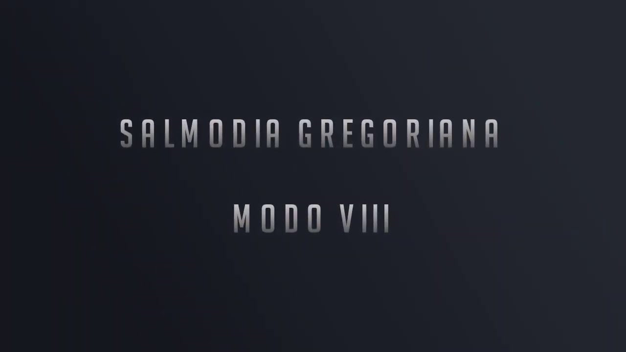 Salmodia Gregoriana - Modo VIII