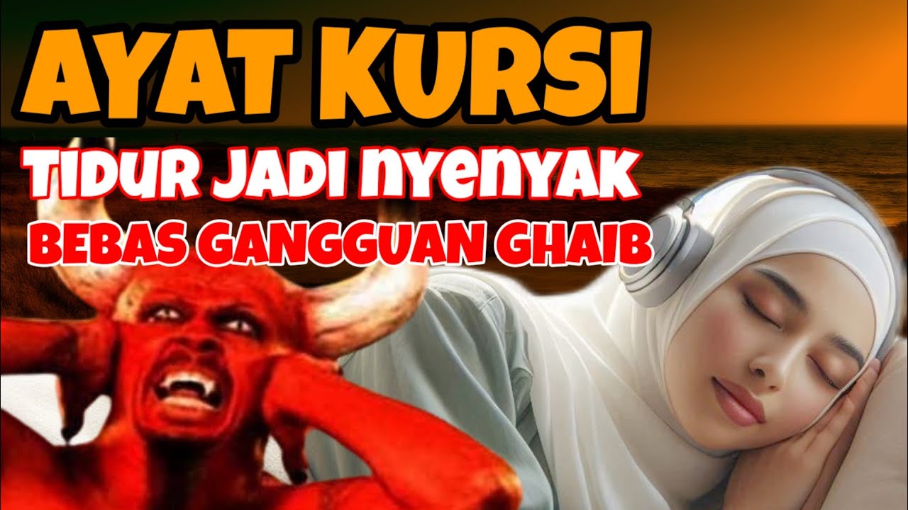 Ayat Kursi Pengantar Tidur | Ayat Kursi Pengusir Jin & Setan, Penenang Hati dan Pikira