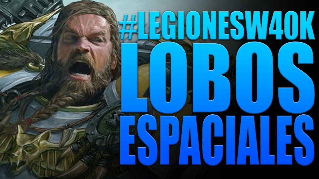 #LEGIONES40K - LOBOS ESPACIALES - EL RINCÓN DE MARCO -  LORE/TRASFONDO
