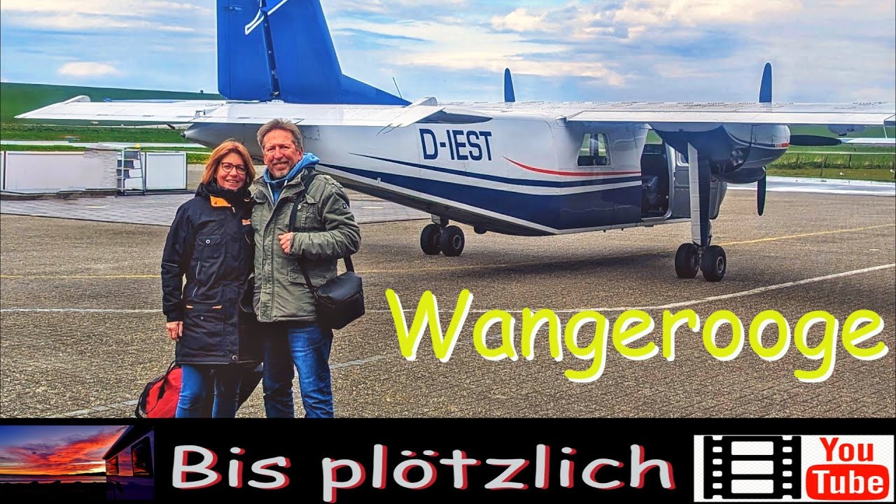 Kurztrip Wangerooge / Nordsee - diesmal ohne Wohnmobil, dafür mit Pkw, Schiff, Bahn und Flugzeug