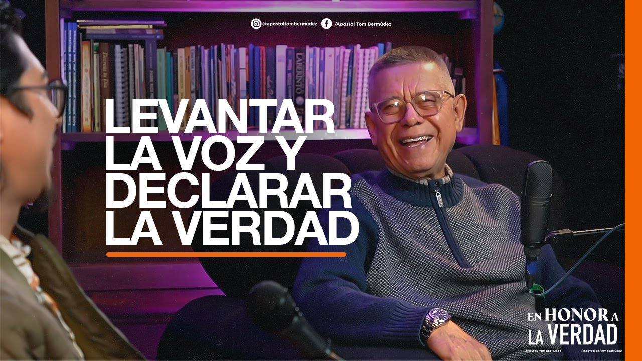 Parte 1| Levantar la voz y declarar la verdad | En honor a la verdad |Apóstol Tom Bermúdez