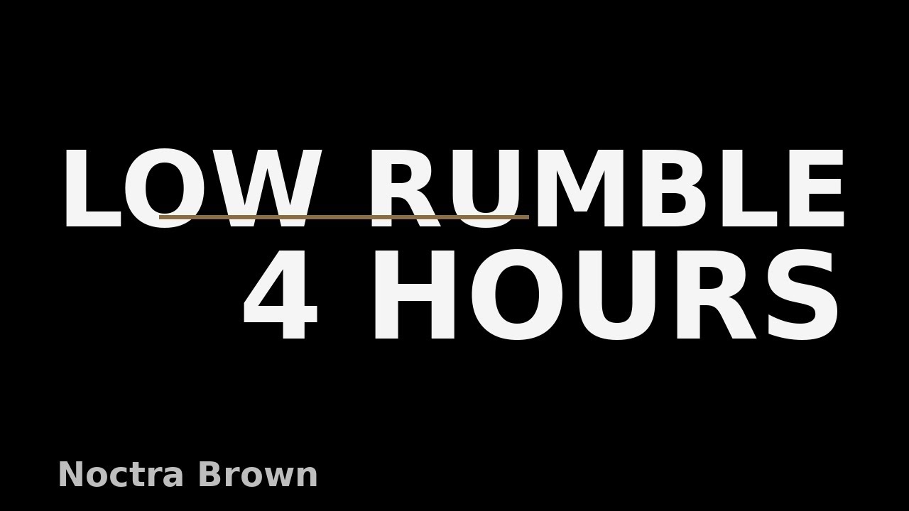 LOW RUMBLE BROWN NOISE (4 HOURS) • BLACK SCREEN • No Talking | Noctra Brown