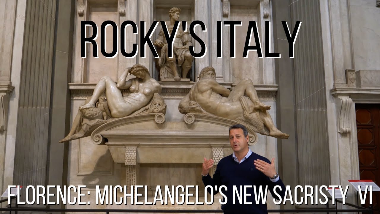 ROCKY'S ITALY: Florence - Michelangelo's New Sacristy Part VI