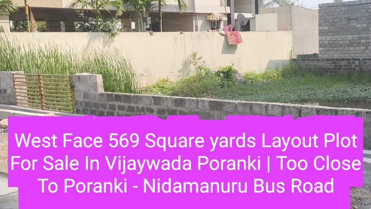 West Face 569 Square yards Layout Plot For Sale In Vijaywada Poranki | Too Close To Bus Road