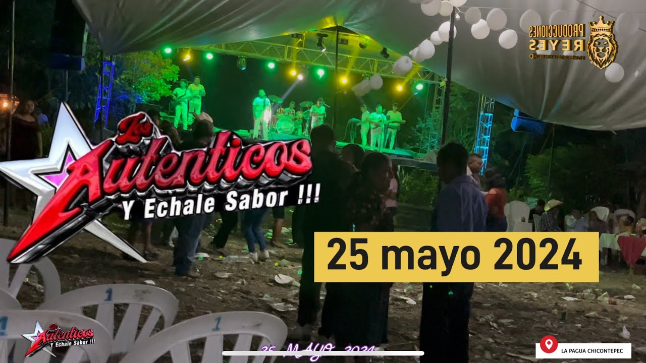 LOS AUTENTICOS 25 MAYO 2024 LA PAGUA CHICONTEPEC