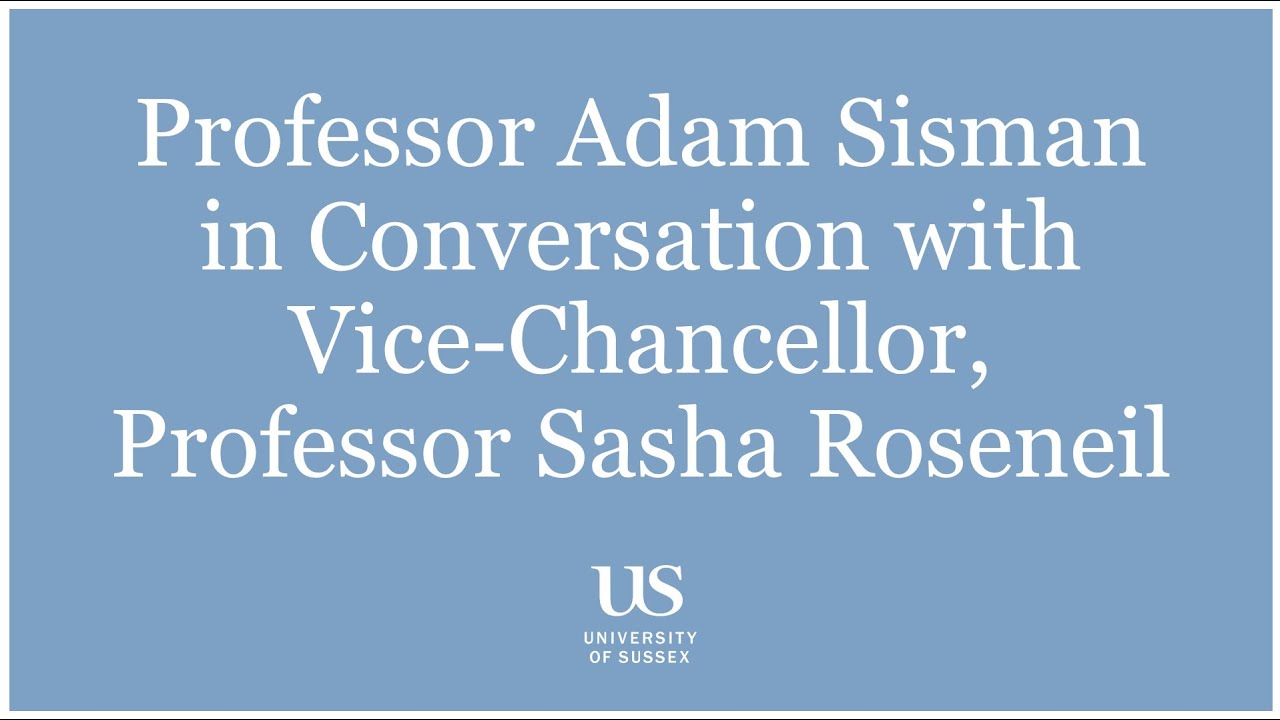 Adam Sisman In Conversation with Vice-Chancellor Prof. Sasha Roseneil
