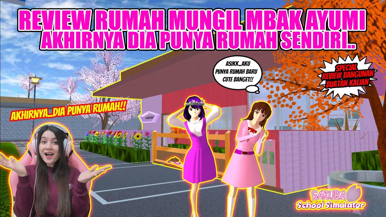REVIEW RUMAH MUNGIL MBAK AYUMI!! AKHIRNYA DIA PUNYA RUMAH JUGA!! SAKURA SCHOOL SIMULATOR - PART 175