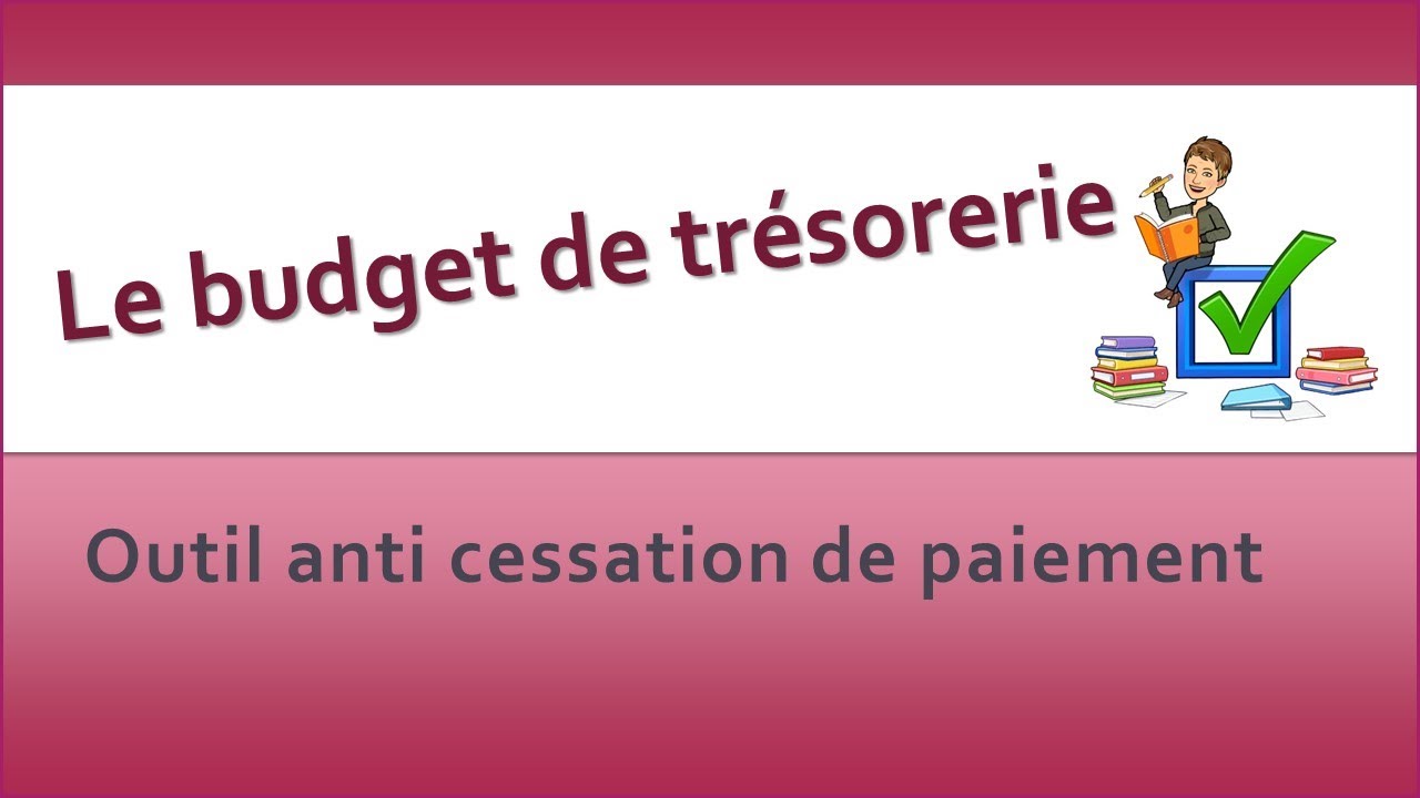 Comment établir un budget de trésorerie