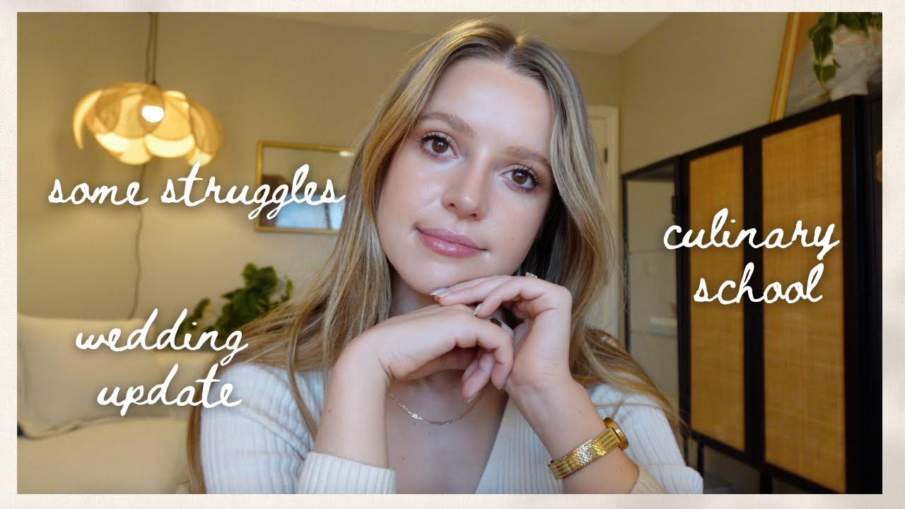 GRWM: how I am really doing | sharing some struggles, wedding updates + culinary school plan