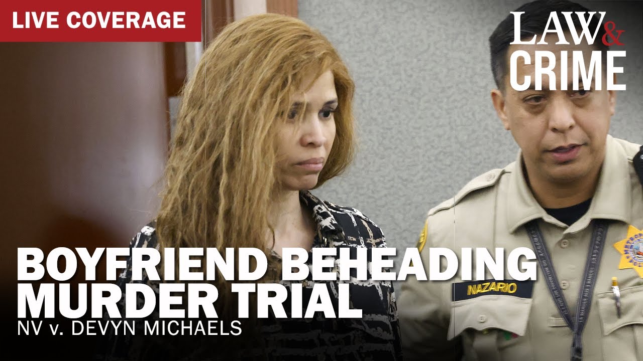 LIVE: Boyfriend Beheading Murder Trial — NV v. Devyn Michaels — Day 7
