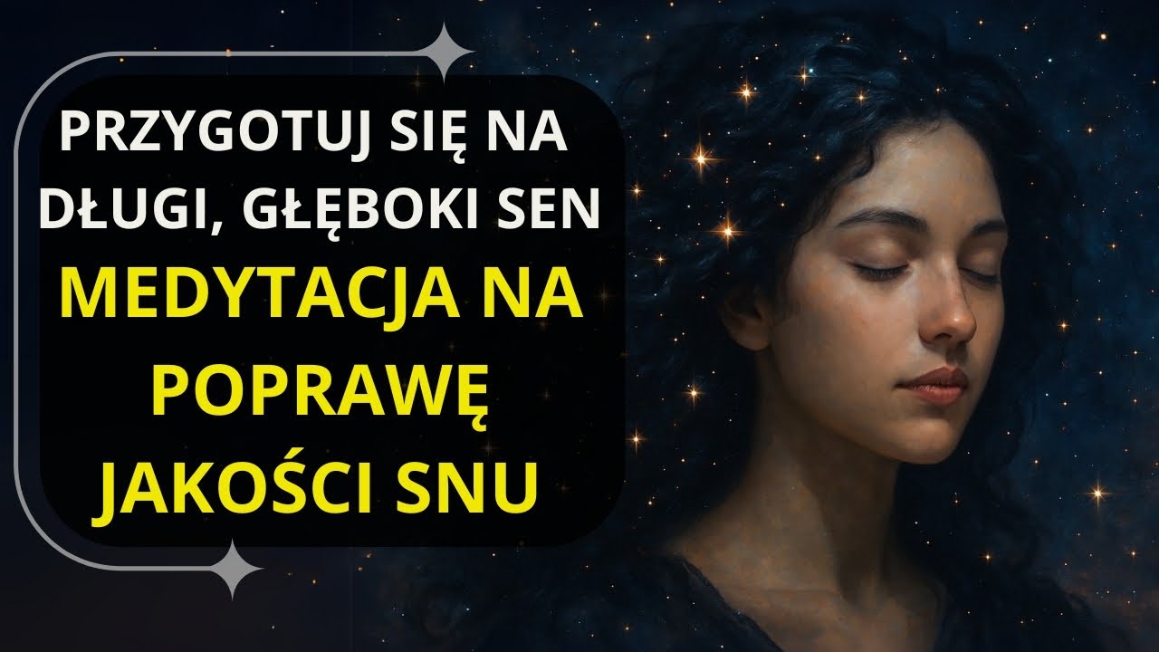 Medytacja na Dobry Sen - Te Afirmacje Poprawią Jakość Twojego Snu