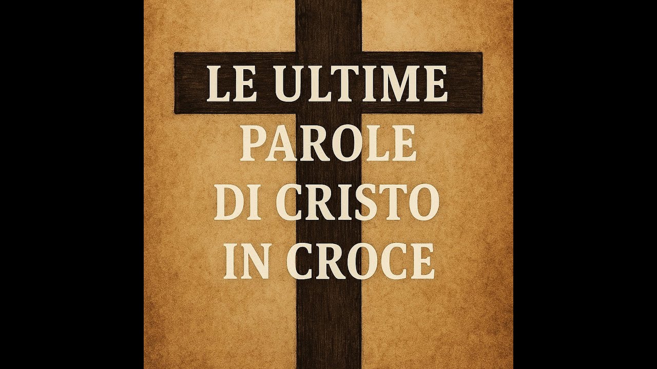 LE ULTIME PAROLE DI CRISTO IN CROCE...pastore Giuseppe Di Iorio 020226 Giovanni 19:28-30  Luca 23:46