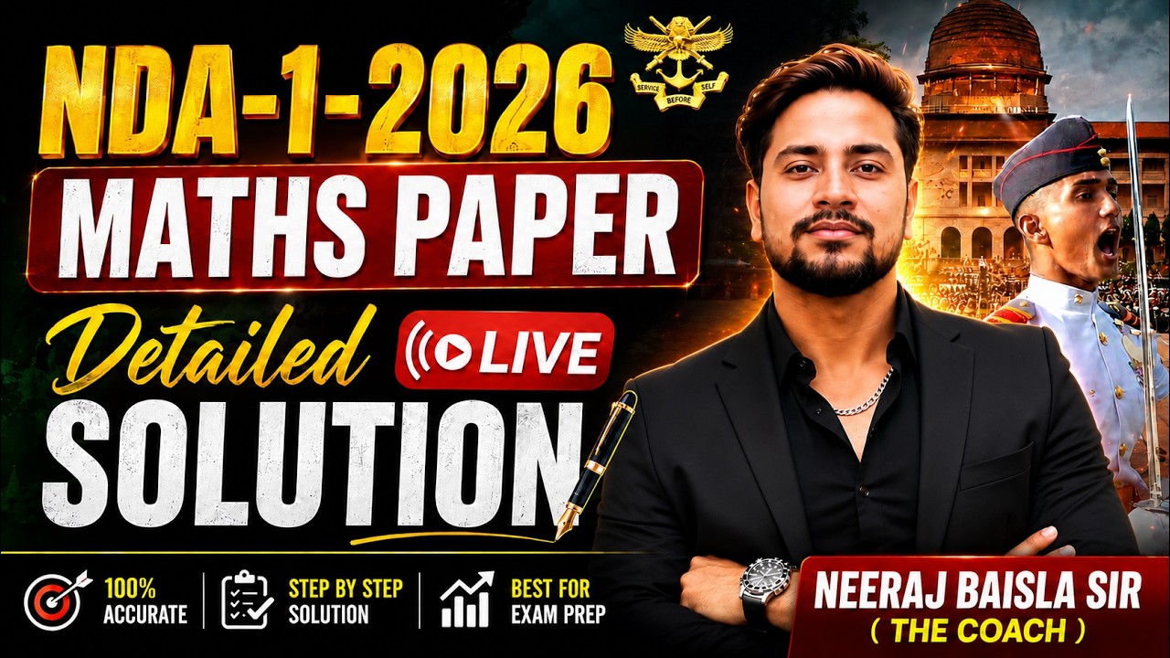 🔥 NDA 1 2026🚨Complete Maths Paper Detailed Live Solution | Neeraj Baisla Sir | The Coach|FIRE SOL'N🔥