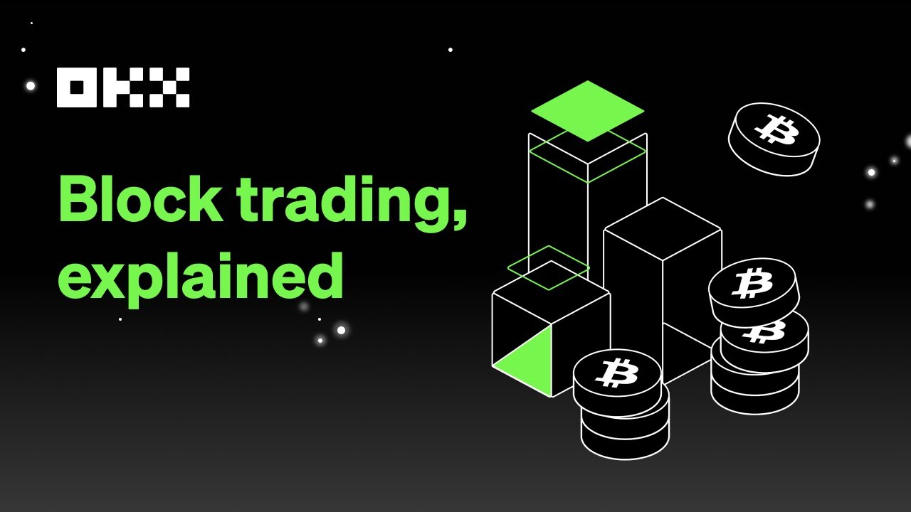 What is block trading in crypto? | OKX Crypto Exchange