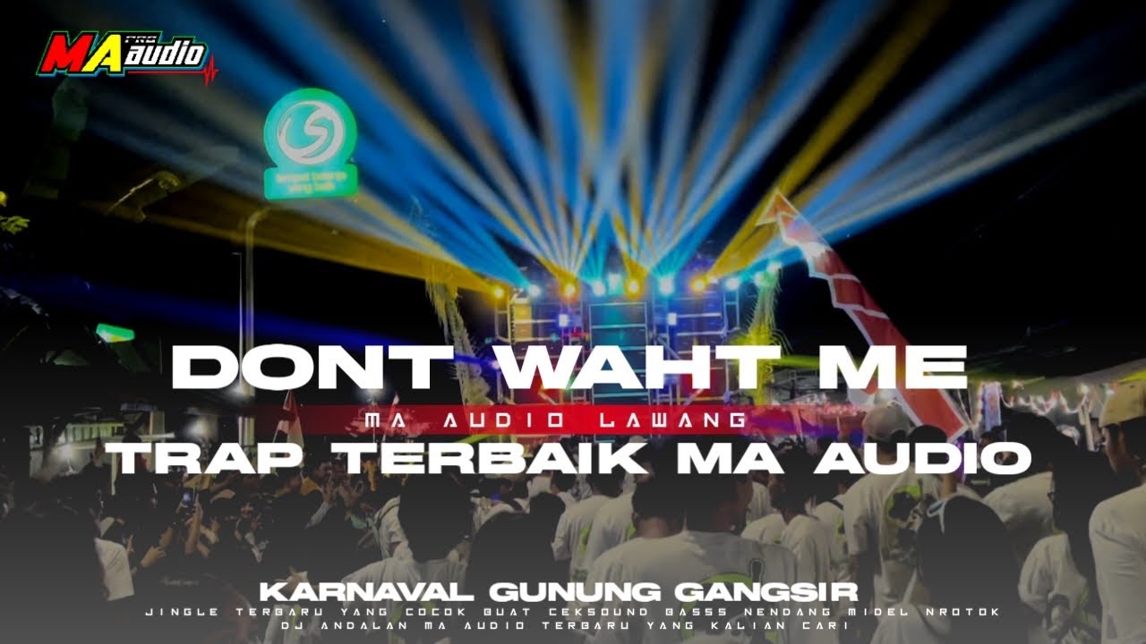DJ DONT WAHT ME || JINGLE TRAP MA AUDIO VIRAL TERBARU •midel sakit• #maaudiolawang 