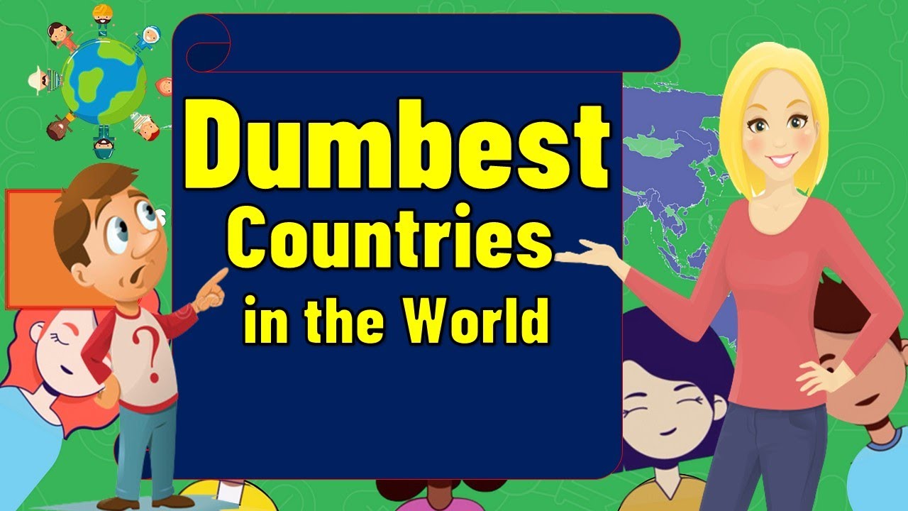 Most Dumbest Countries in the World | World Dumbest Countries