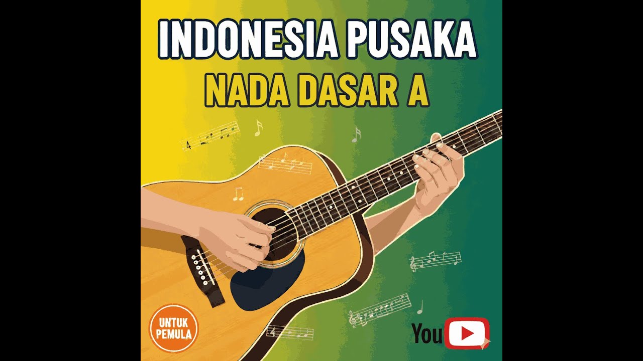 Belajar Kunci A  mengiringi lagu Indoenesia Pusaka