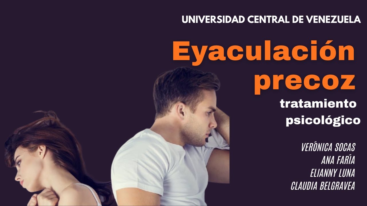 Tratamiento Psicológico de la Eyaculación Precoz - Psicología Clínica de Adultos, UCV.