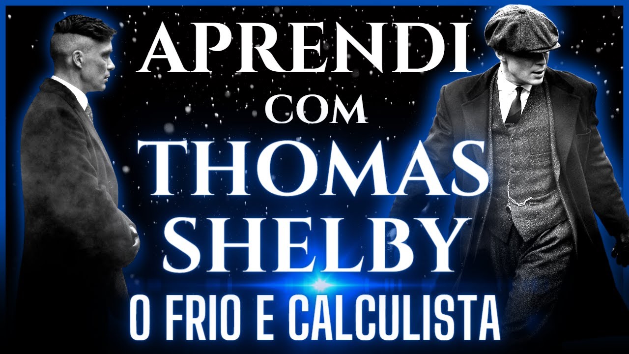 15 Lições que eu Aprendi com Thomas Shelby