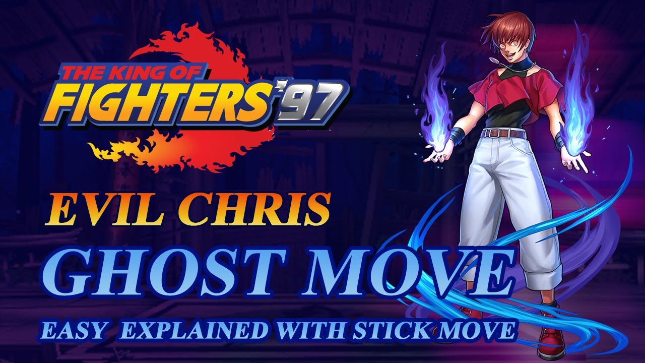 KOF-97 EVIL CHRIS- 👻【GHOST MOVE】👻Easy Explained - With Stick Movements