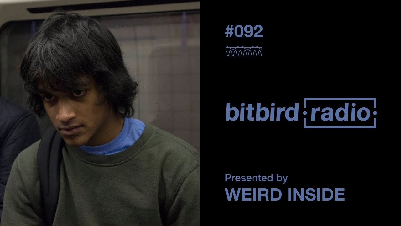 weird inside Presents: bitbird radio #092